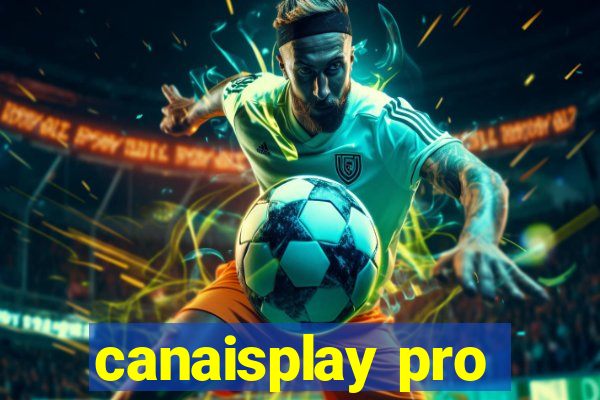 canaisplay pro